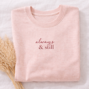 Always & Still Embroidered Sweatshirt