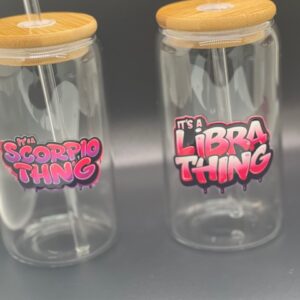 Zodiac “It’s a ____ Thing” Glass Can Tumbler (16oz)